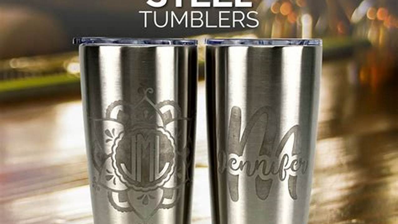 Etching Stainless Steel Tumblers: Unlocking Artistic Potential