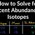 how to find percentage abundance of 3 isotopes - how to find