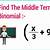 how to find the middle term of a binomial expansion - how to find