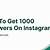 how to get 1000 followers on instagram in a month