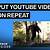 how to get a you tube video to replay