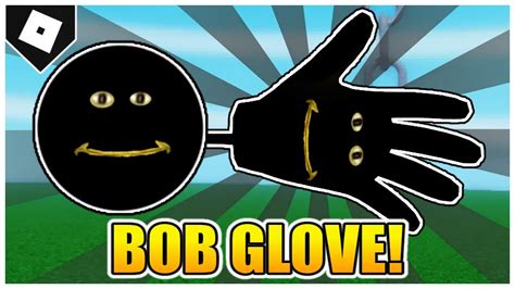 How to get bob glove YouTube