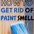 how to get rid of rancid paint smell on walls