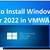 how to install windows server 2022 on vmware workstation