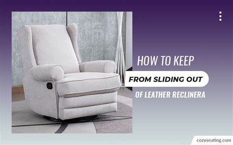 New How To Keep From Sliding Out Of Leather Recliner For Living Room