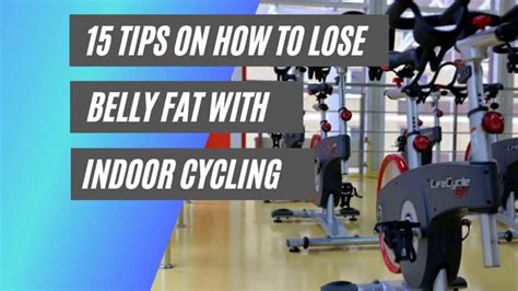 how to lose belly fat with indoor cycling