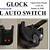 how to make a glock full auto switch - how to make