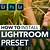 how to make a preset in lightroom