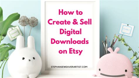 How To Make And Sell Digital Downloads On Etsy