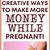 how to make extra money while pregnant
