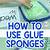 how to make glue sponges - how to make