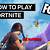 how to play fortnite on switch for beginners