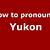 how to pronounce yukon