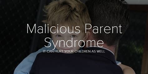 What is malicious parent syndrome?