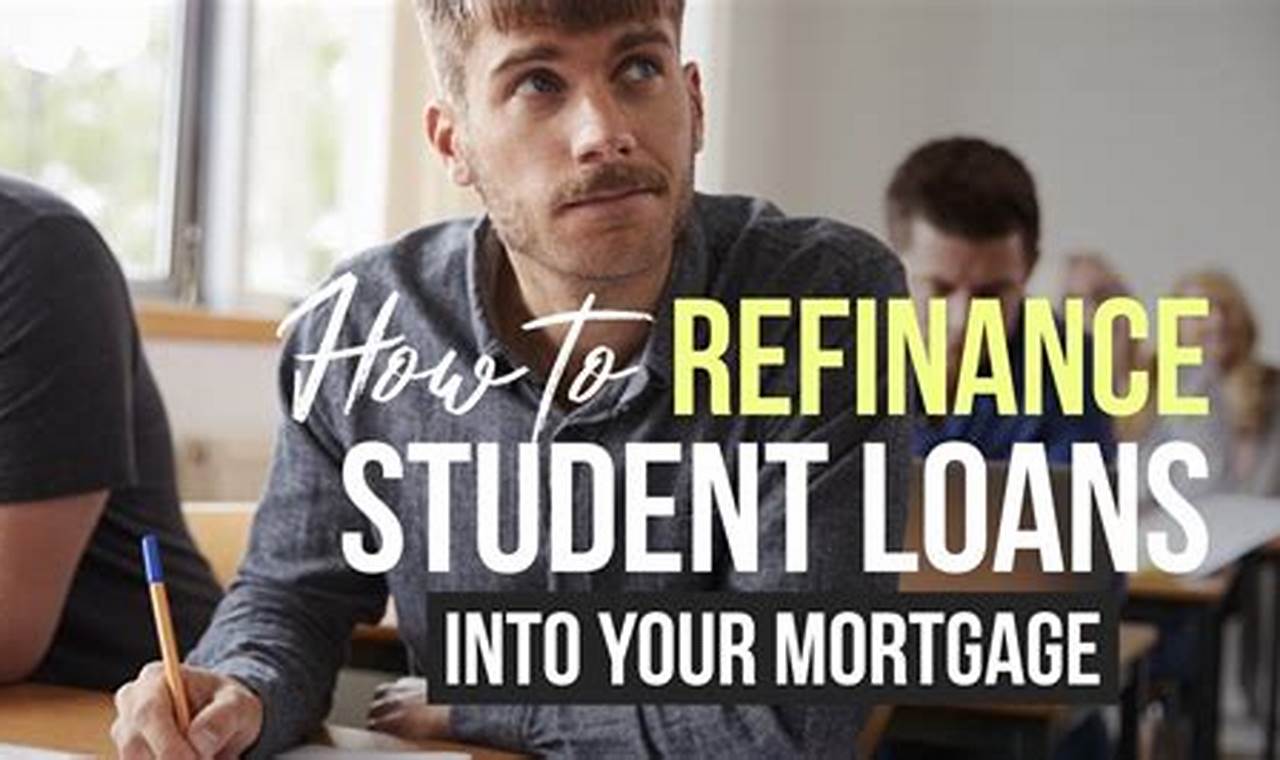 How To Refinance Student Loans: A Comprehensive Guide