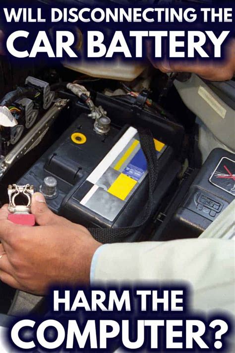 How To Disconnect A Car Battery To Reset The Computer