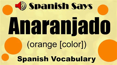 Orange in Spanish • Writing and pronunciation (with pictures)