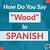 how to say wood in spanish