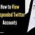 how to see suspended twitter accounts
