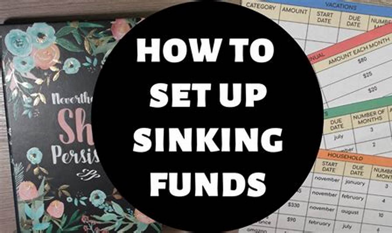 How to Set Up Sinking Funds to Achieve Your Financial Goals
