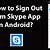 how to sign out in skype