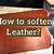 how to soften rough leather