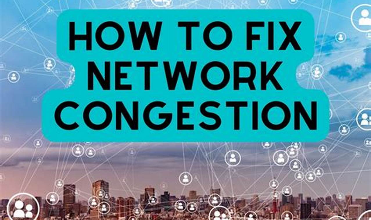 how to solve network congestion
