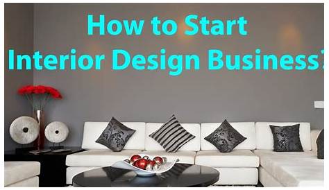 How To Start An Interior Decorating Business
