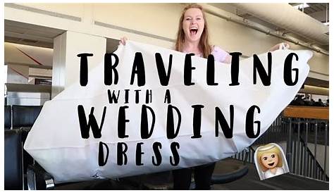 How To Take A Wedding Dress On A Plane Your Plne Ceremize