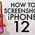 how to take screenshot on iphone 12 max