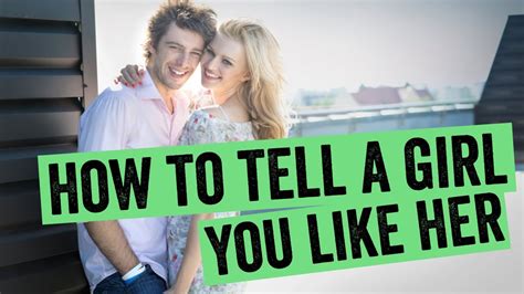 How To Tell A Girl You Like Her (The RIGHT Way) YouTube