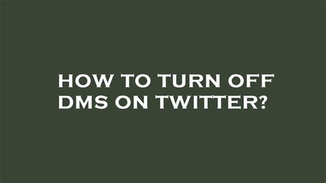 How To Turn Off Dm Twitter