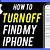 how to turn off find my iphone when phone is broken