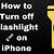 how to turn off flashlight on iphone 10 max phone
