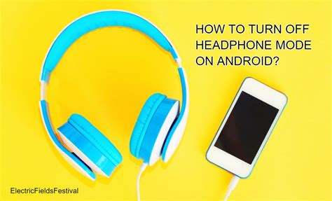 Photo of How To Turn Off Headphone Mode On Android: The Ultimate Guide