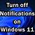 how to turn off notifications on windows 11 what is secure