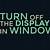 how to turn off windows display options with signage