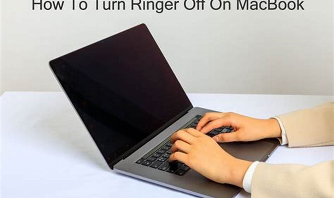 How to Turn Off Your MacBook Ringer: A Quick and Easy Guide