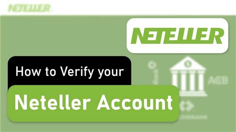 Why do I need to verify my NETELLER Account? Neteller