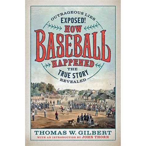 how baseball happened by thomas gilbert