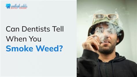 Can the Dentist Tell You Smoke Weed? Top Dental News