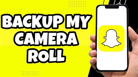 How To Backup Your Camera Roll On Snapchat YouTube