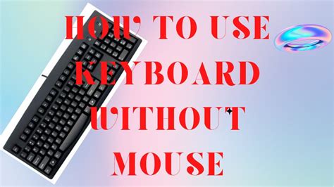 how can i use my computer keyboard without a mouse