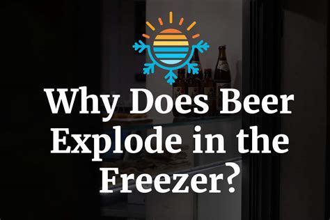 How Cold Does It Have To Be For Beer To Explode