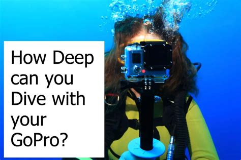 How Deep Can A Gopro Go