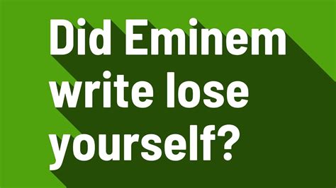 how did eminem write lose yourself