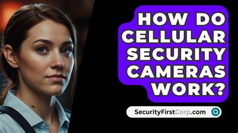 How Do Cellular Security Cameras Work
