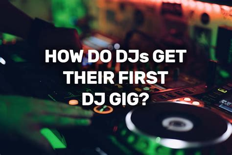 How Do Djs Get Gigs