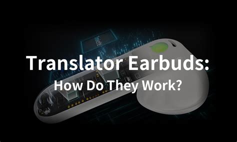 how do earbuds translators work
