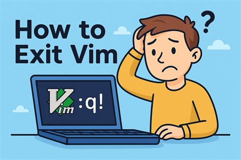 How Do I Exit Vim
